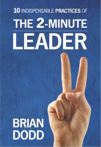 The 10 Indispensable Practices Of The 2-Minute Leader